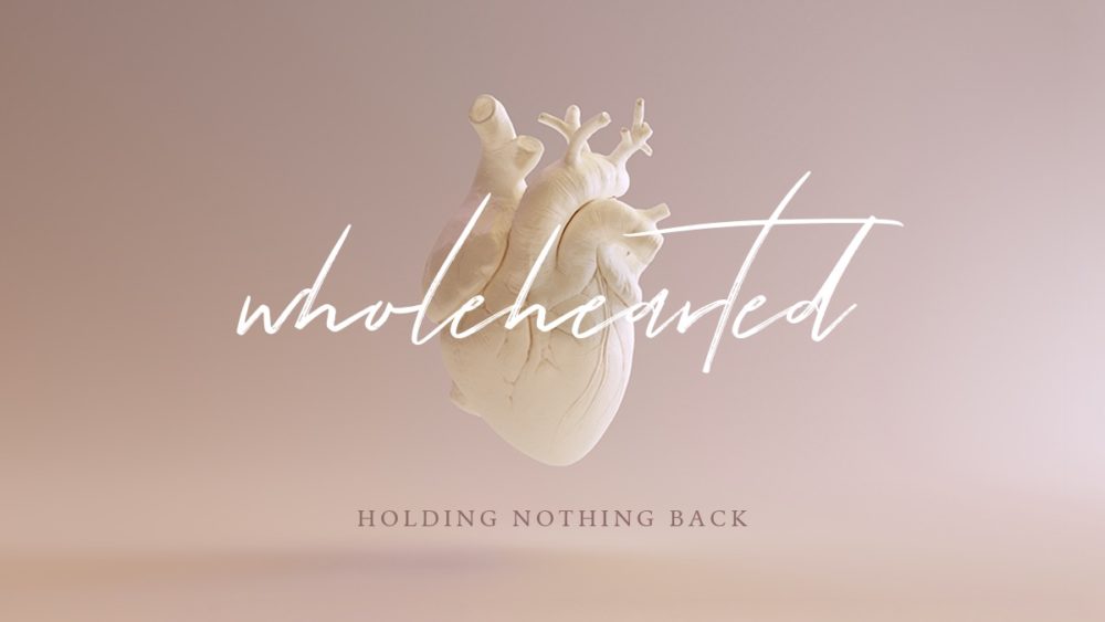 Wholehearted