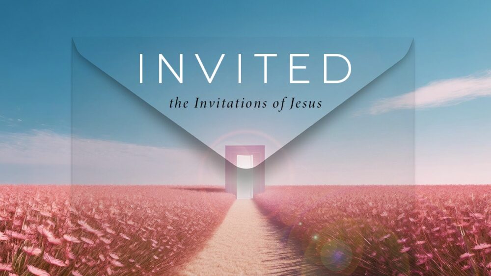 Invited: the Invitations of Jesus
