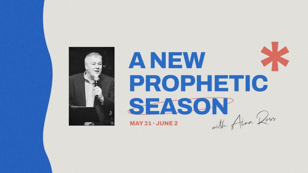 A New Prophetic Season - Alan Ross