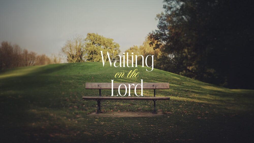 Waiting on the Lord