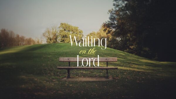 Waiting on the Lord
