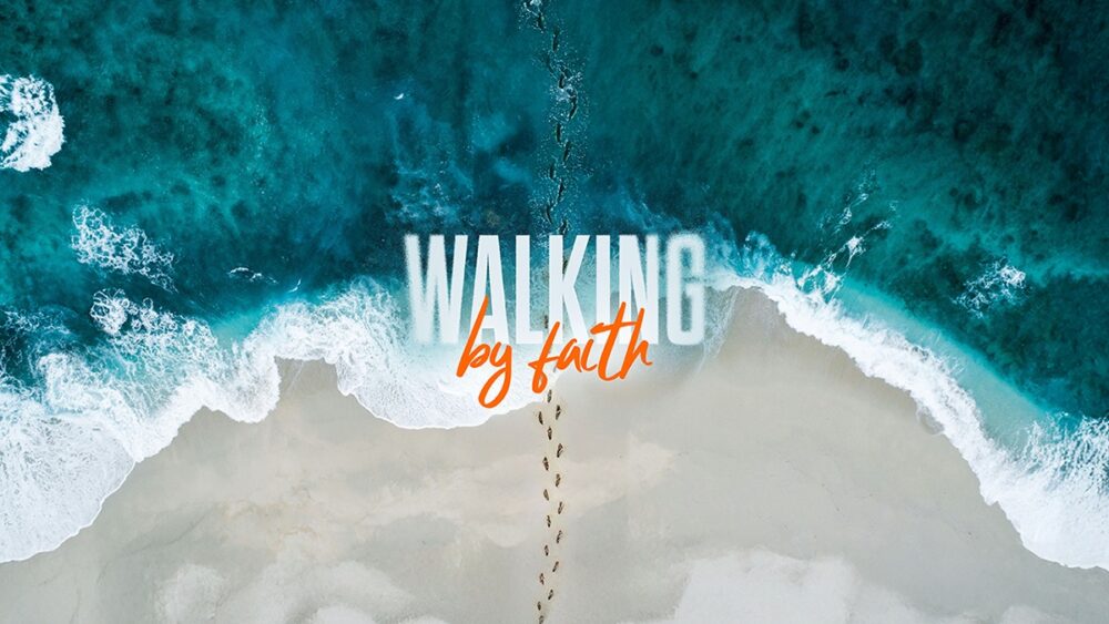 Walking by Faith