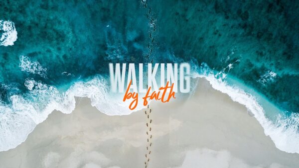 Walking by Faith
