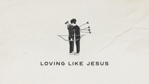 Loving Like Jesus