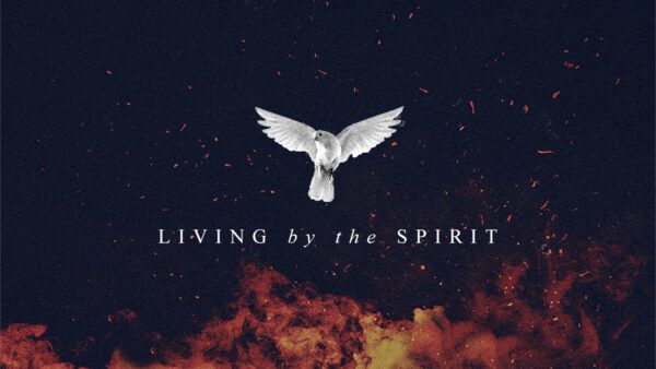 Living by the Spirit