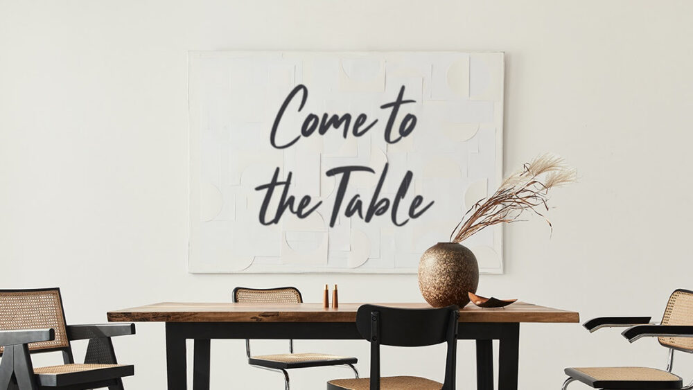 Come to the Table